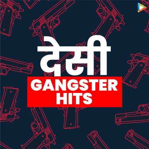 DESI GANGSTERS