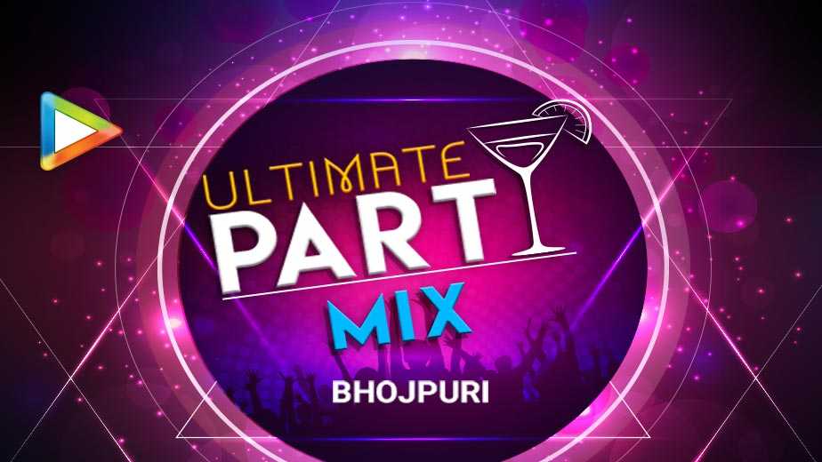 Ultimate Party Mix  Bhojpuri