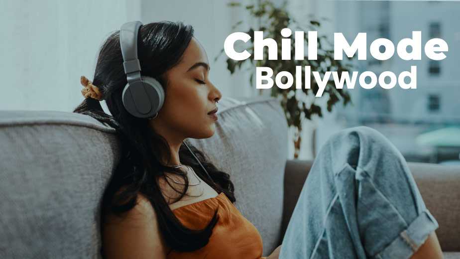 Chill Mode  Bollywood