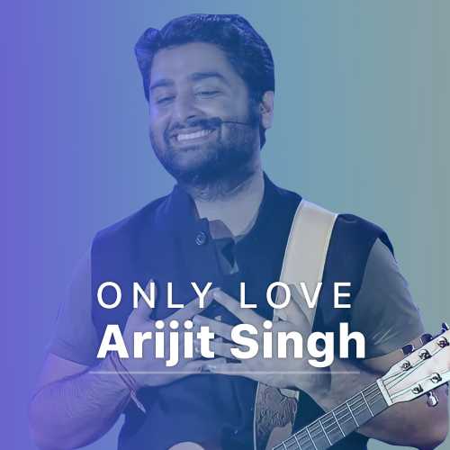 500px x 500px - Only Love - Arijit Singh Songs Playlist: Listen Best Only Love - Arijit  Singh MP3 Songs on Hungama.com