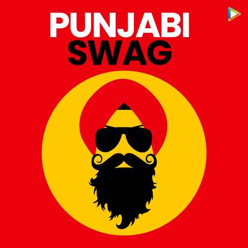 Punjabi Swag Songs Playlist Listen Best Punjabi Swag MP3 Songs on