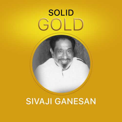 Solid Gold Sivaji Ganesan Songs Playlist Listen Best Solid Gold