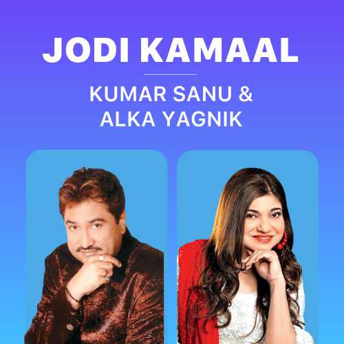 Kumar Sanu Fucking Video - Jodi Kamaal : Kumar Sanu & Alka Yagnik Songs Playlist: Listen Best Jodi  Kamaal : Kumar Sanu & Alka Yagnik MP3 Songs on Hungama.com